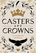 Cover Image for Casters and Crowns -- Elizabeth Lowham, Paperback