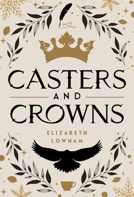 Cover Image for Casters and Crowns -- Elizabeth Lowham, Paperback