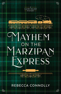 Cover Image for Mayhem on the Marzipan Express -- Rebecca Connolly, Paperback