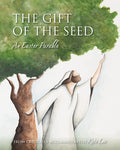Cover Image for The Gift of the Seed: An Easter Parable -- Kate Lee, Hardcover