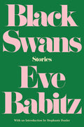 Cover Image for Black Swans: Stories -- Eve Babitz, Paperback