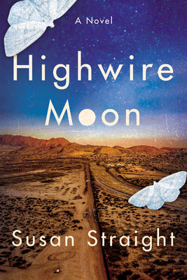 Cover Image for Highwire Moon -- Susan Straight, Paperback