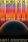 Cover Image for The Words of Dr. L: & Other Stories -- Karen E. Bender, Hardcover