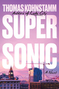 Cover Image for Supersonic -- Thomas Kohnstamm, Hardcover
