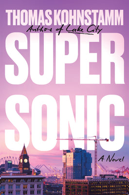Cover Image for Supersonic -- Thomas Kohnstamm, Hardcover