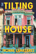 Cover Image for The Tilting House -- Ivonne Lamazares, Hardcover