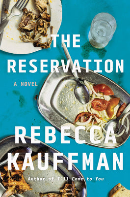 Cover Image for The Reservation -- Rebecca Kauffman, Hardcover