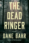 Cover Image for The Dead Ringer -- Dane Bahr, Hardcover
