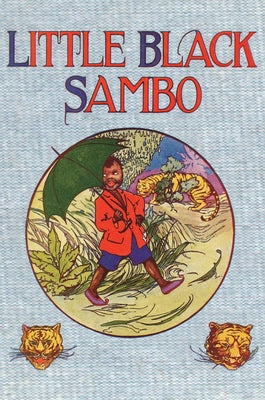 Cover Image for Little Black Sambo: Uncensored Original 1922 Full Color Reproduction -- Helen Bannerman, Hardcover