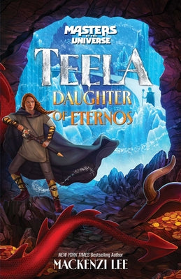 Cover Image for Masters of the Universe (Film): Teela: Daughter of Eternos -- Mackenzi Lee, Hardcover