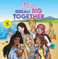 Cover Image for Barbie: Dream Big Together (Storybook Collection) -- Mattel, Hardcover