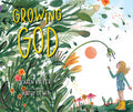 Cover Image for Growing God -- Karen Kiefer, Hardcover