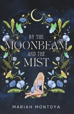 Cover Image for By the Moonbeam and the Mist: The Esholian Institute Book 2 -- Mariah Montoya, Paperback