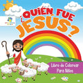 Cover Image for ¿Quién Fue Jesús?: Libro de Colorear para Niños -- Educando Kids, Paperback