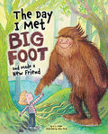 Cover Image for The Day I Met Bigfoot: And Made a New Friend -- D. L. Miller, Hardcover