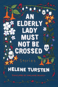 Cover Image for An Elderly Lady Must Not Be Crossed -- Helene Tursten, Hardcover