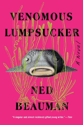 Cover Image for Venomous Lumpsucker -- Ned Beauman, Paperback