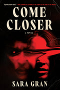 Cover Image for Come Closer -- Sara Gran, Paperback