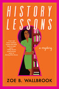 Cover Image for History Lessons -- Zoe B. Wallbrook, Hardcover