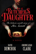 Cover Image for The Butcher's Daughter: The Hitherto Untold Story of Mrs. Lovett -- David Demchuk, Hardcover