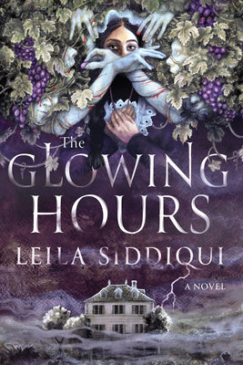 Cover Image for The Glowing Hours -- Leila Siddiqui, Hardcover