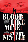 Cover Image for Blood Like Mine -- Stuart Neville, Paperback