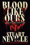 Cover Image for Blood Like Ours -- Stuart Neville, Hardcover