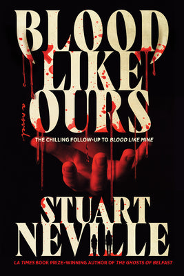 Cover Image for Blood Like Ours -- Stuart Neville, Hardcover