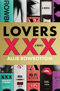 Cover Image for Lovers XXX -- Allie Rowbottom, Hardcover