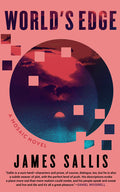 Cover Image for World's Edge: A Mosaic Novel -- James Sallis, Paperback