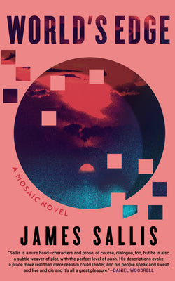 Cover Image for World's Edge: A Mosaic Novel -- James Sallis, Paperback