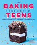 Cover Image for The Baking Cookbook for Teens: 75 Delicious Recipes for Sweet and Savory Treats -- Robin Donovan, Paperback