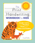 Cover Image for The Print Handwriting Workbook for Kids: Laugh, Learn, and Practice Print with Jokes and Riddles -- Crystal Radke, Paperback