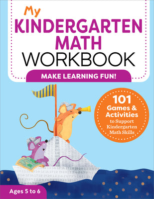 Cover Image for My Kindergarten Math Workbook: 101 Games and Activities to Support Kindergarten Math Skills -- Keri Brown, Paperback