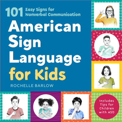 Cover Image for American Sign Language for Kids: 101 Easy Signs for Nonverbal Communication -- Rochelle Barlow, Paperback