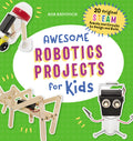 Cover Image for Awesome Robotics Projects for Kids: 20 Original Steam Robots and Circuits to Design and Build -- Bob Katovich, Paperback