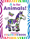 Cover Image for A is for Animals!: Preschool Coloring Book -- Rachael Smith, Paperback