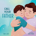 Cover Image for Call Your Father: A Tender Picture Book for Dads -- Tracy C. Gold, Hardcover
