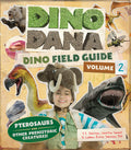 Cover Image for Dino Dana: Dino Field Guide: Pterosaurs and Other Prehistoric Creatures! (Dinosaurs for Kids, Science Book for Kids, Fossils, Prehistoric) -- J. J. Johnson, Hardcover