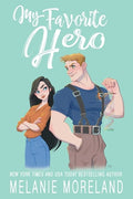 Cover Image for My Favorite Hero -- Melanie Moreland, Paperback