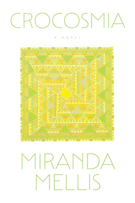 Cover Image for Crocosmia -- Miranda Mellis, Paperback