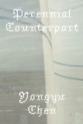 Cover Image for Perennial Counterpart -- Yongyu Chen, Paperback