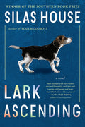Cover Image for Lark Ascending -- Silas House, Paperback