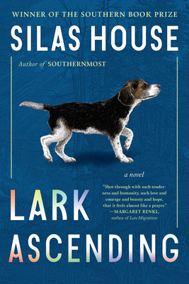 Cover Image for Lark Ascending -- Silas House, Paperback