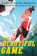 Cover Image for The Beautiful Game -- Yamile Saied Méndez, Hardcover