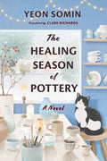Cover Image for The Healing Season of Pottery -- Yeon Somin, Paperback