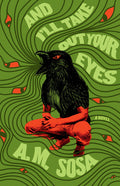 Cover Image for And I'll Take Out Your Eyes -- A. M. Sosa, Hardcover