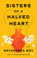 Cover Image for Sisters of a Halved Heart -- Nayantara Roy, Hardcover