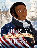 Cover Image for Liberty's Forgotten Hero: The Revolutionary Life of James Forten -- Kesha L. Grant, Hardcover