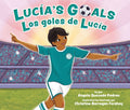 Cover Image for Lucía's Goals / Los Goles de Lucía -- Angela Quezada Padron, Hardcover